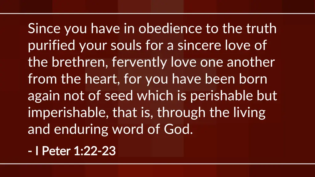 since you have in obedience to the truth purified
