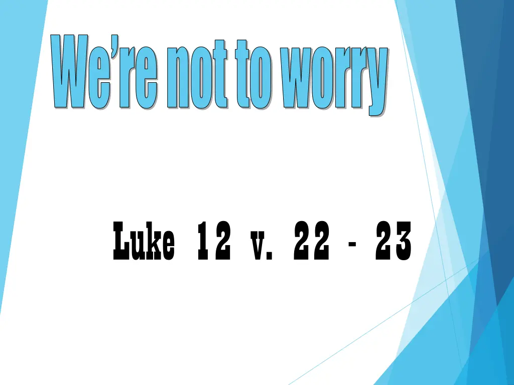 we re not to worry