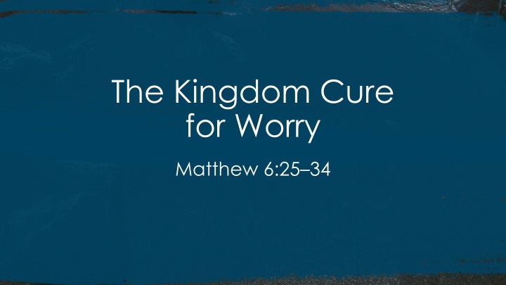 the kingdom cure for worry