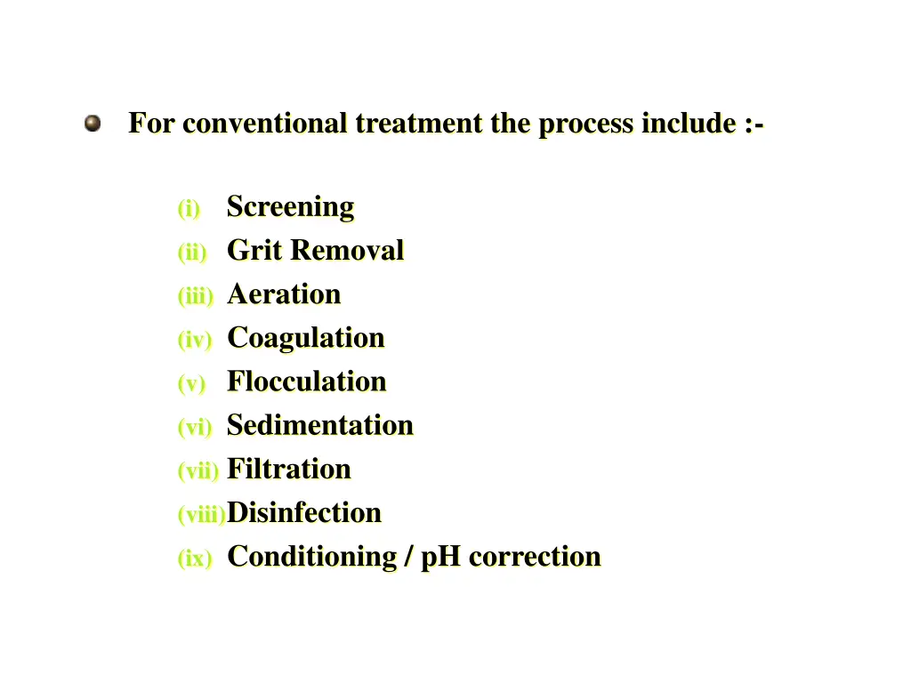 for conventional treatment the process include