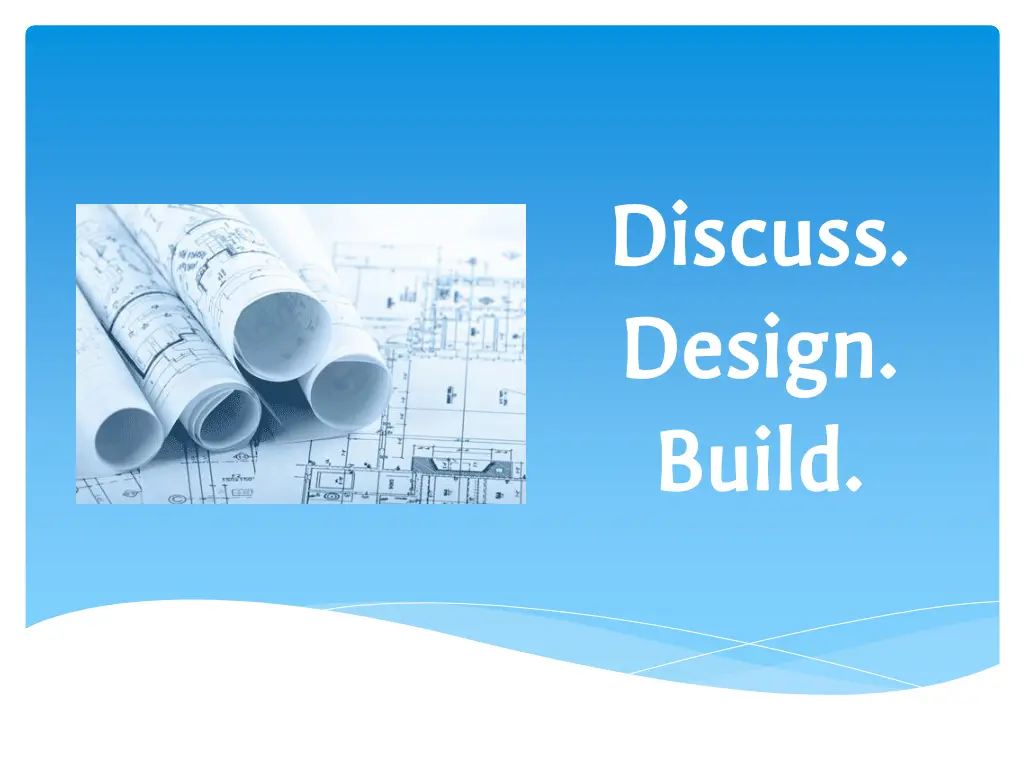 discuss discuss design design build build