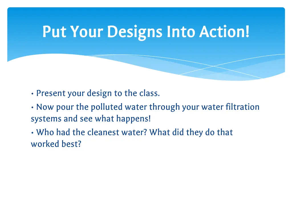 put your designs into action put your designs