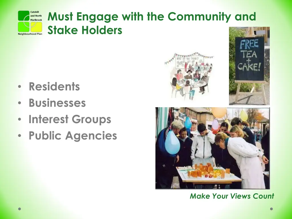 must engage with the community and stake holders
