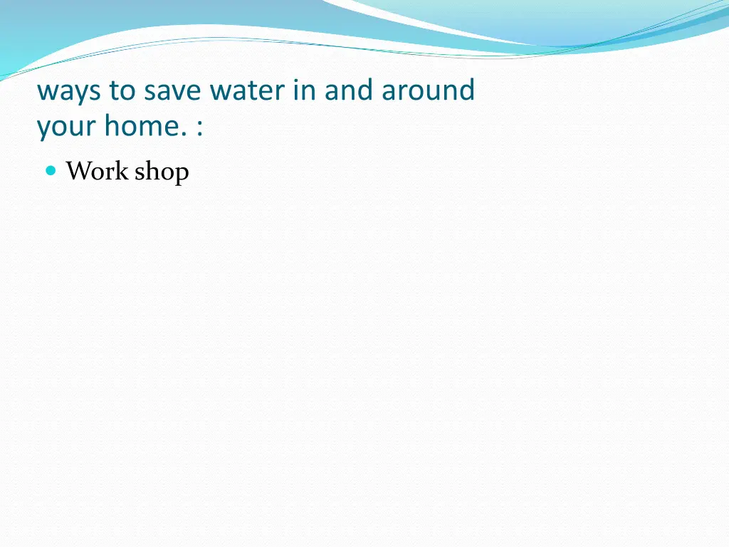 ways to save water in and around your home
