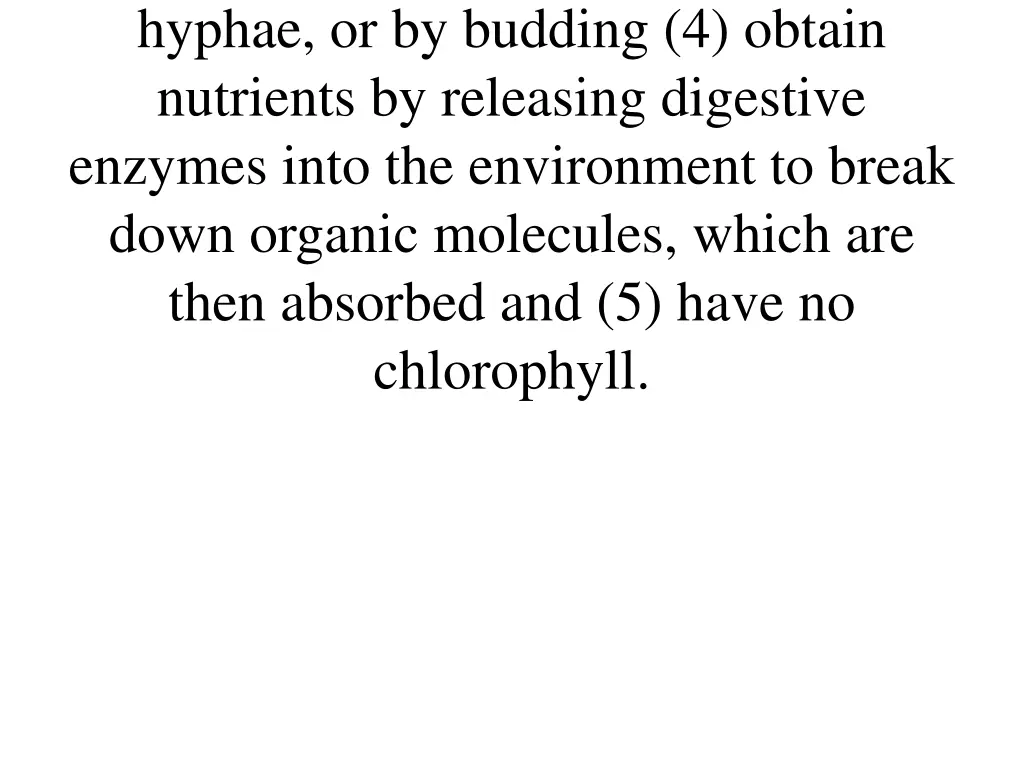 hyphae or by budding 4 obtain nutrients