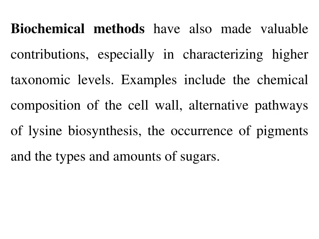 biochemical methods have also made valuable