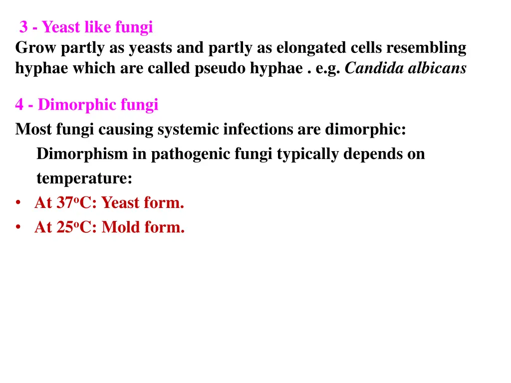 3 yeast like fungi grow partly as yeasts