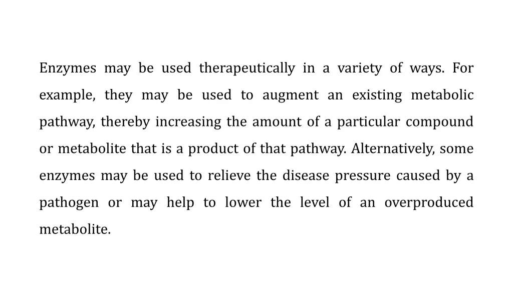 enzymes may be used therapeutically in a variety