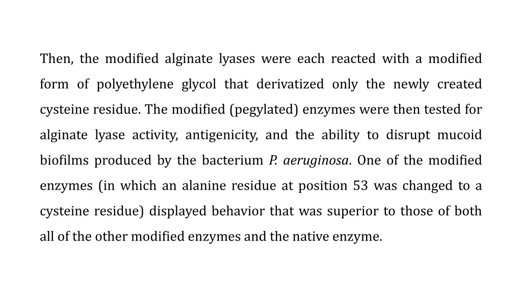 then the modified alginate lyases were each