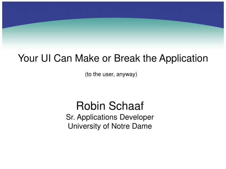 your ui can make or break the application