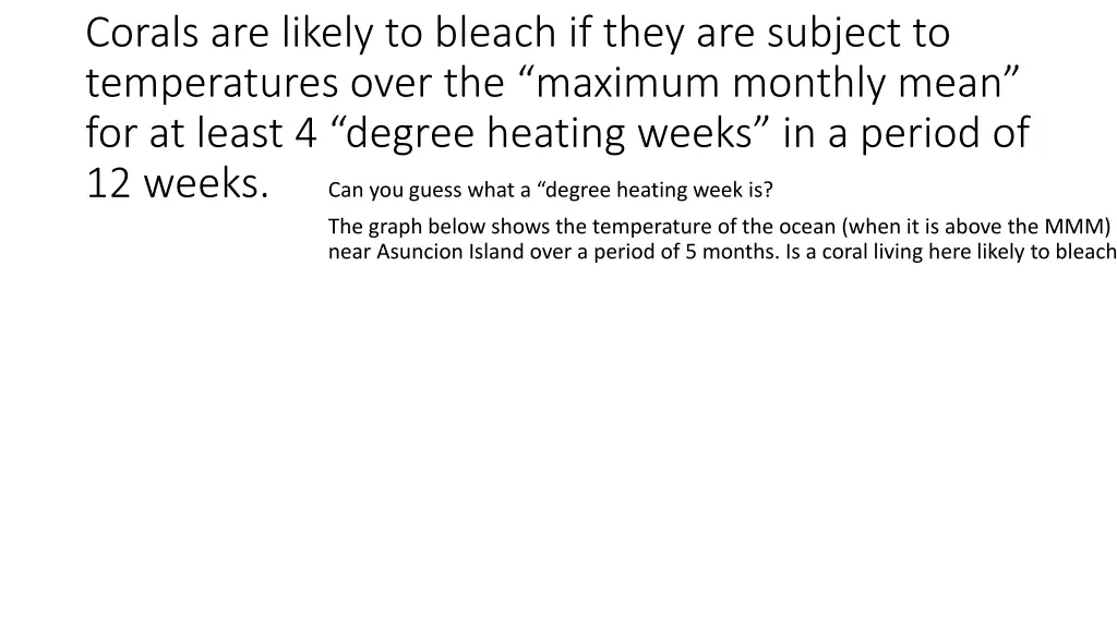corals are likely to bleach if they are subject
