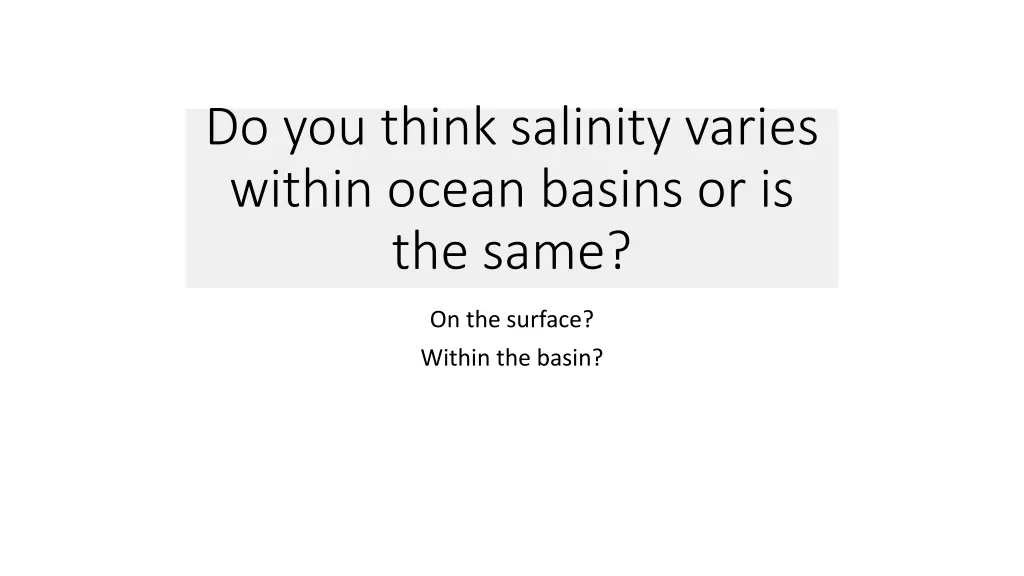 do you think salinity varies within ocean basins