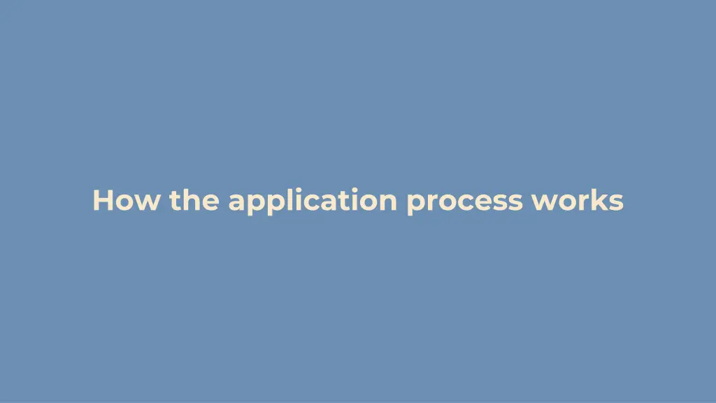 how the application process works