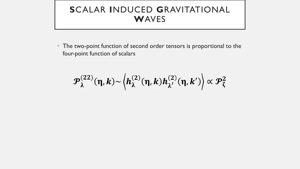 s calar i nduced g ravitational w aves 5