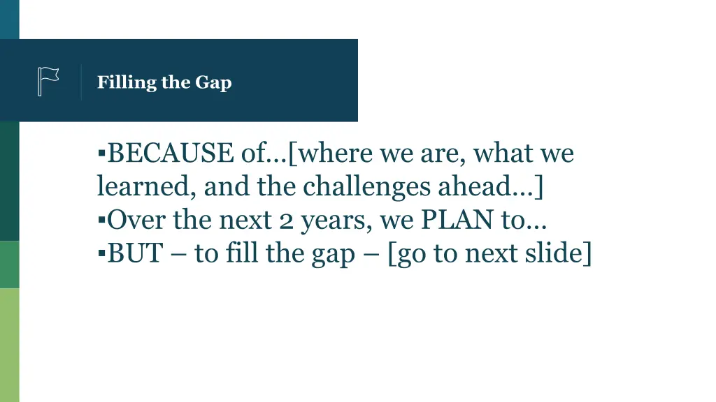 filling the gap