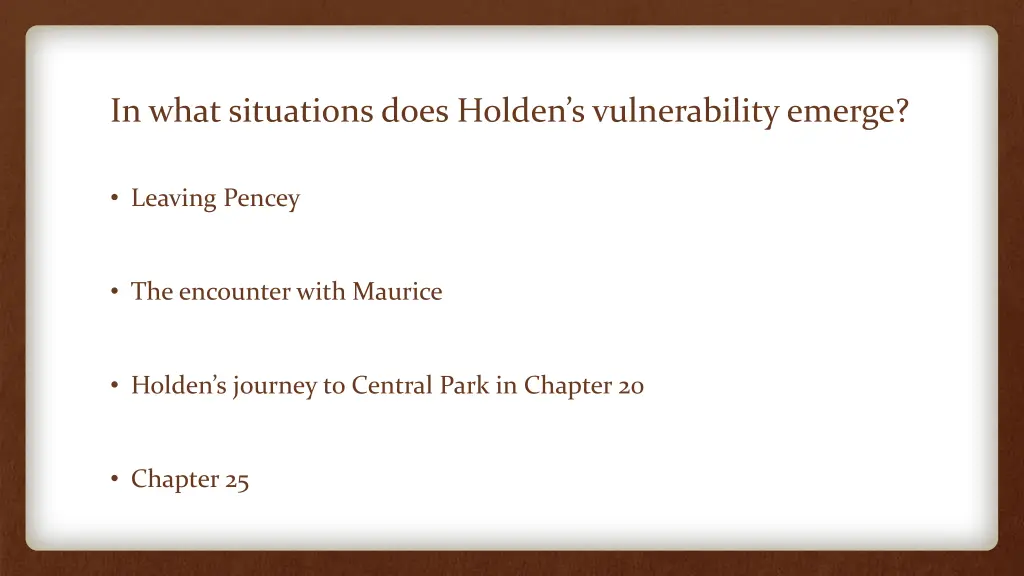 in what situations does holden s vulnerability