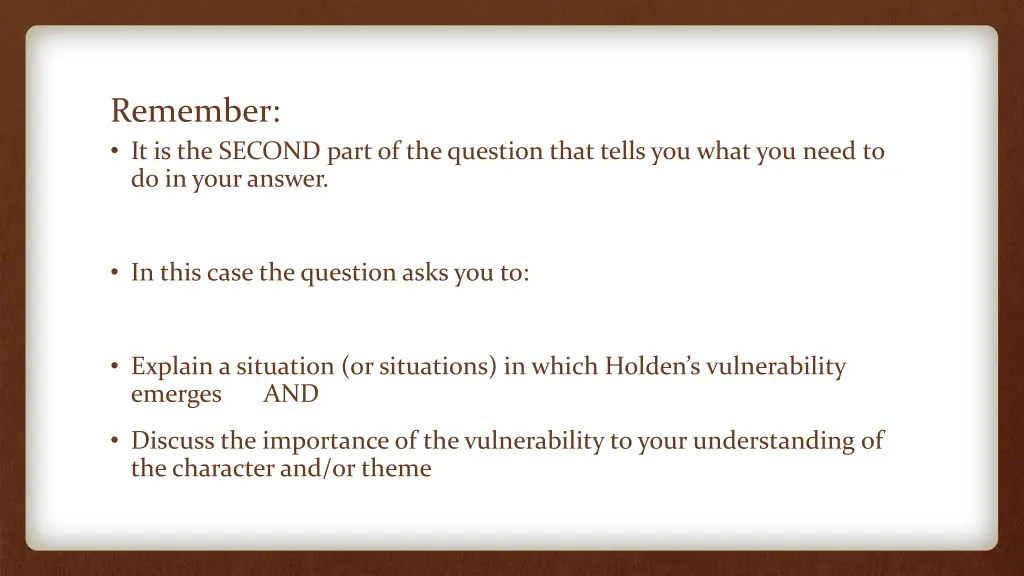remember it is the second part of the question
