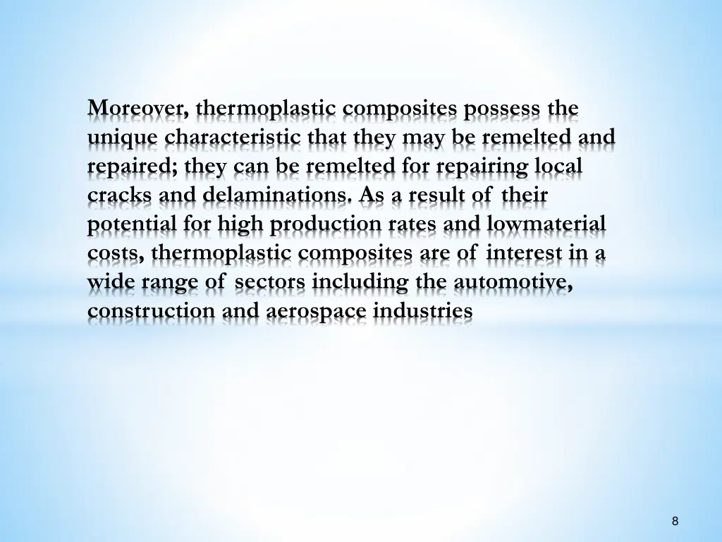 moreover thermoplastic composites possess