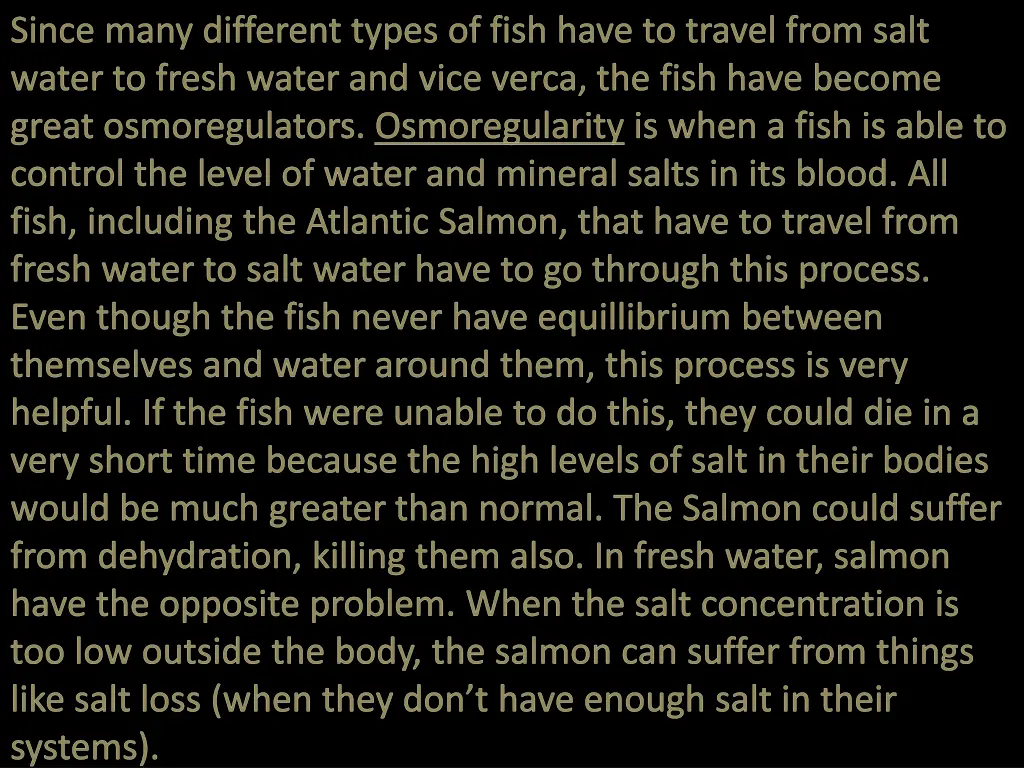 since many different types of fish have to travel