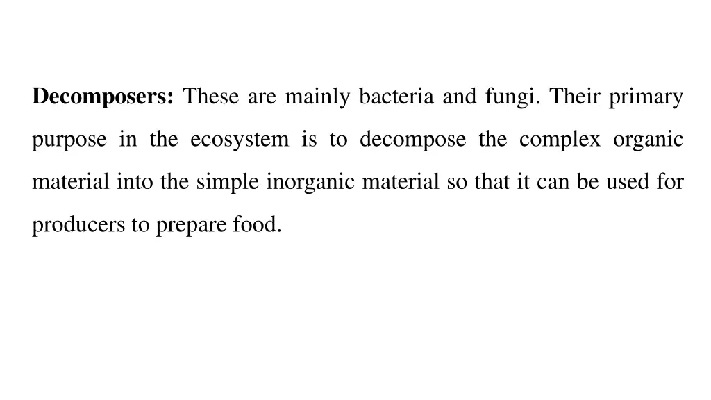 decomposers these are mainly bacteria and fungi