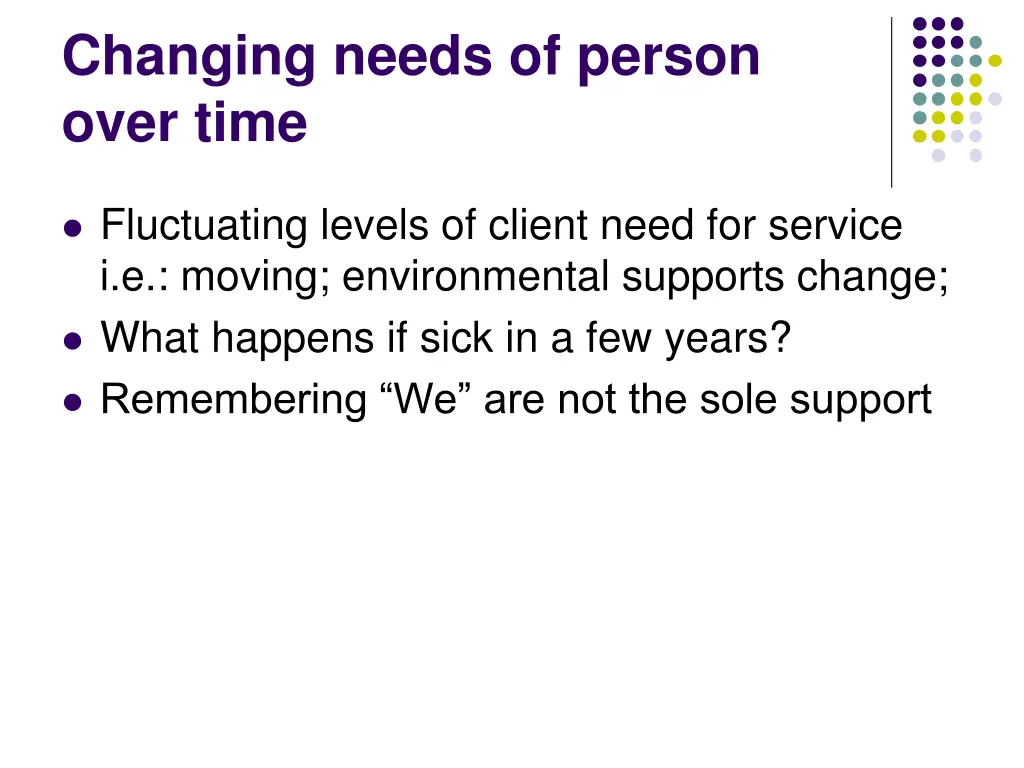 changing needs of person over time