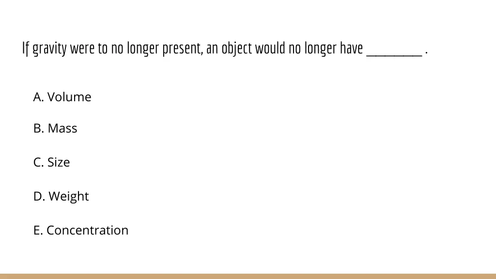 if gravity were to no longer present an object