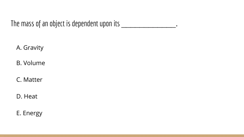 the mass of an object is dependent upon its