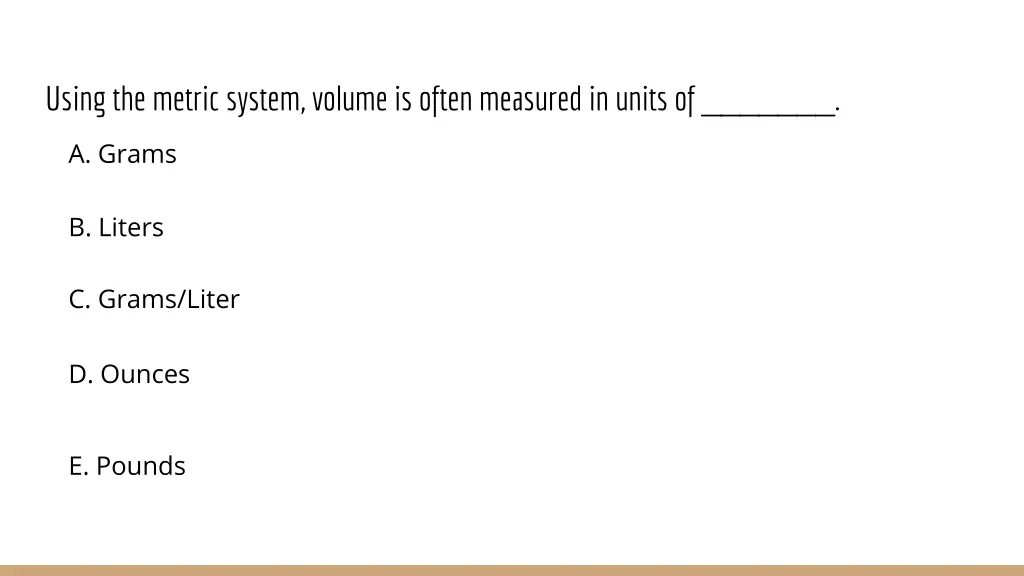 using the metric system volume is often measured