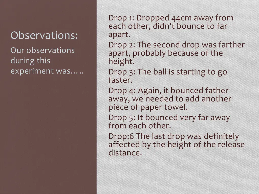 drop 1 dropped 44cm away from each other didn