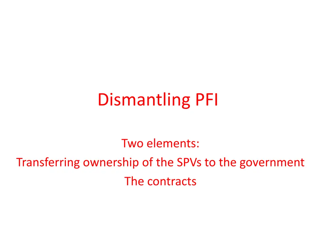dismantling pfi