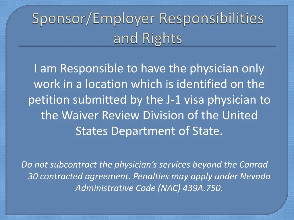 i am responsible to have the physician only work