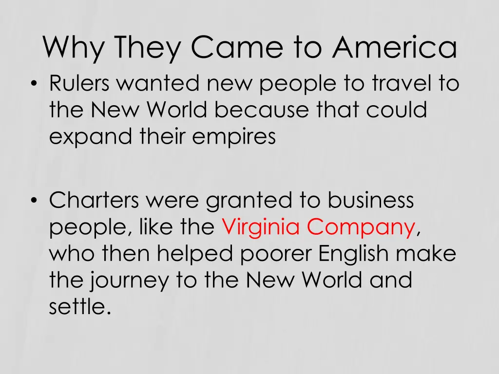 why they came to america rulers wanted new people