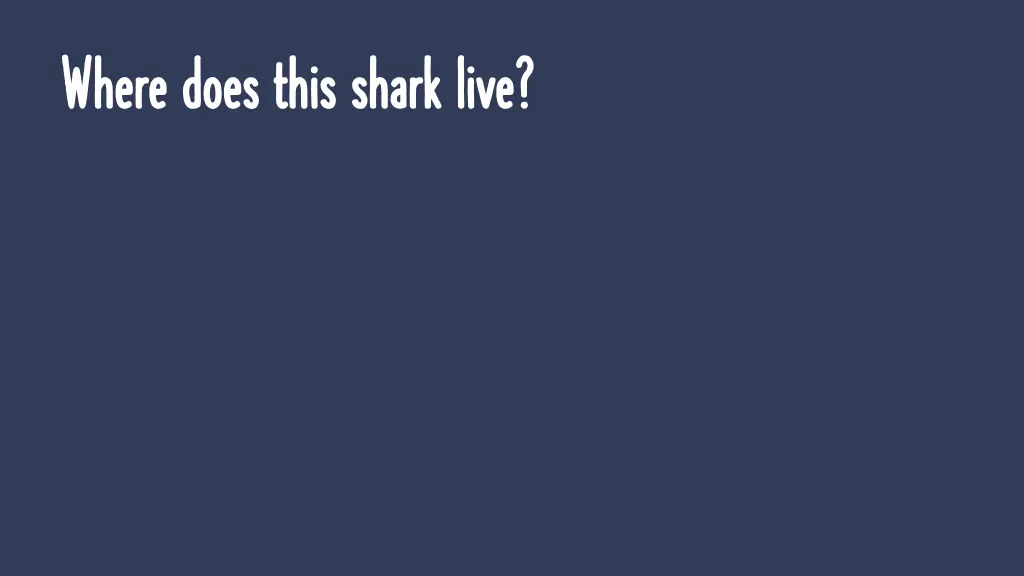 where does this shark live where does this shark