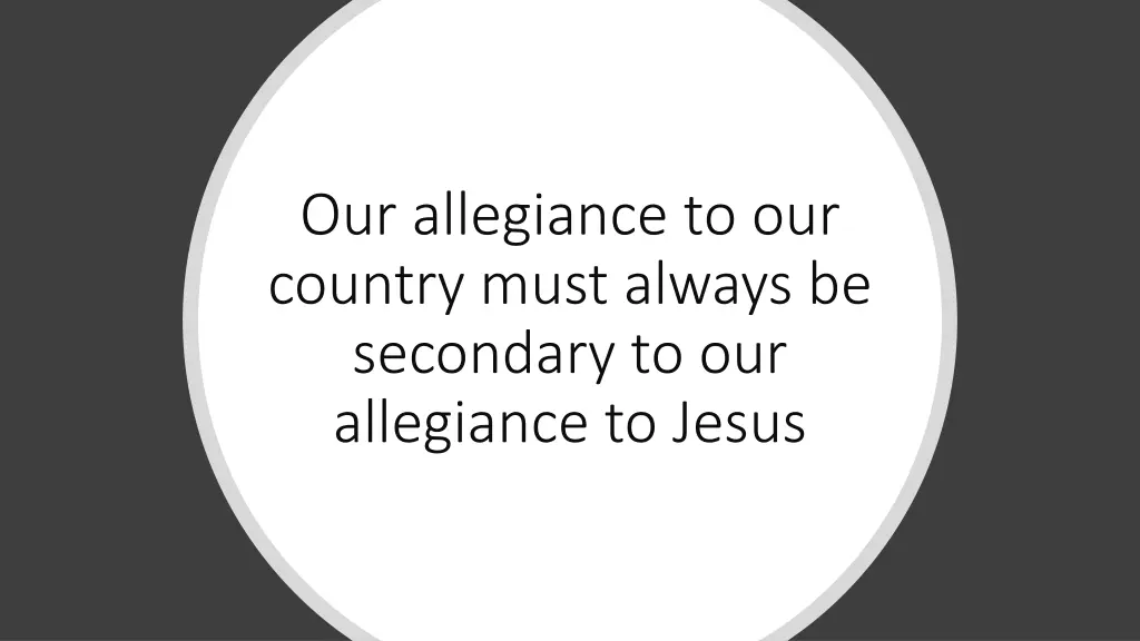 our allegiance to our country must always