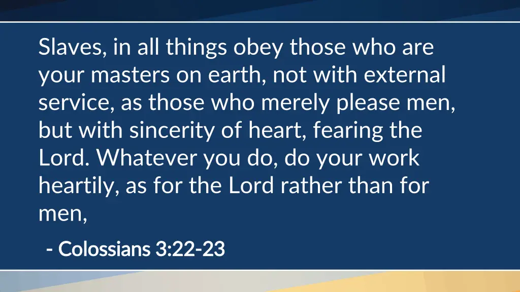 slaves in all things obey those who are your