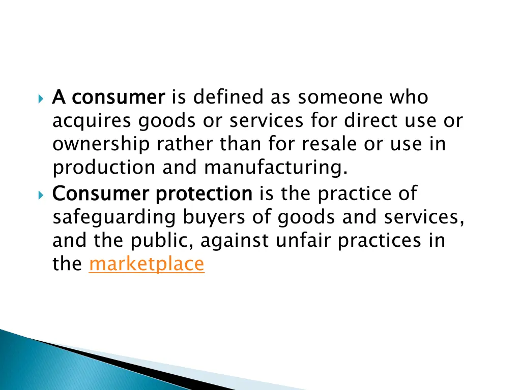 a consumer acquires goods or services for direct