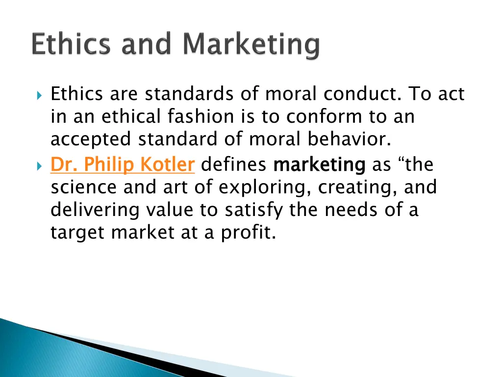 ethics are standards of moral conduct