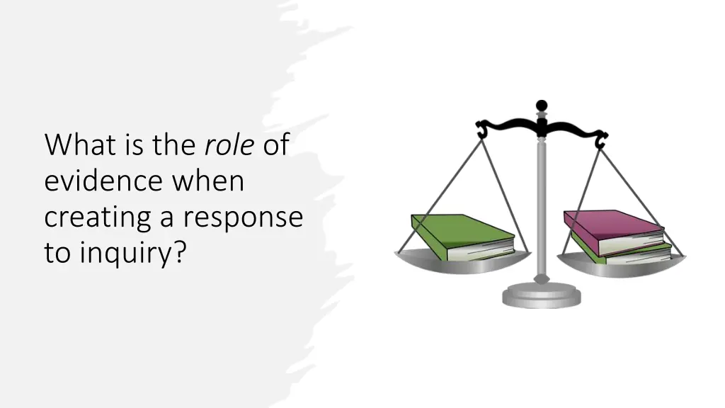 what is the role of evidence when creating
