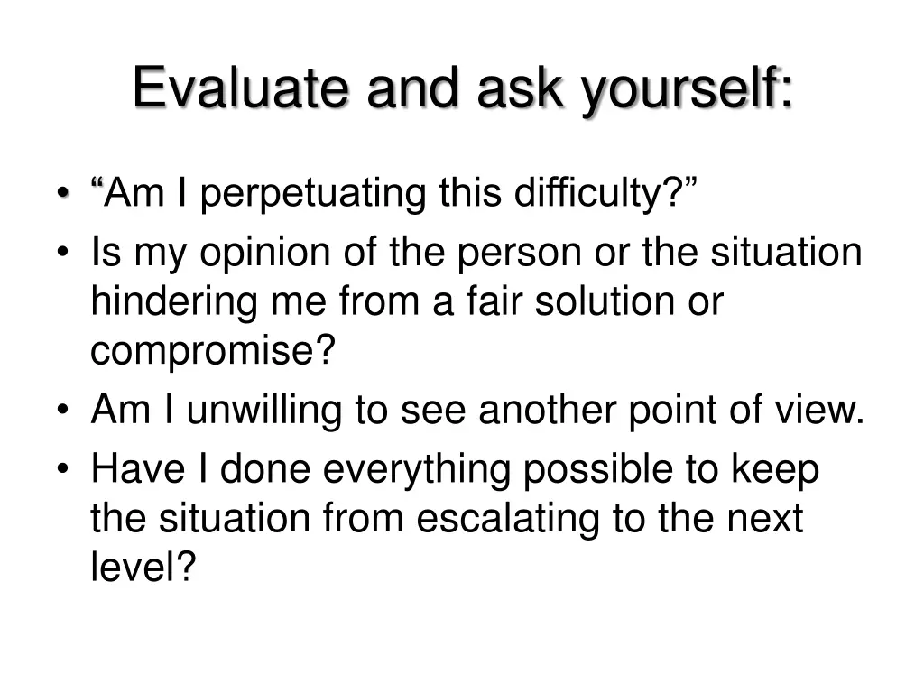 evaluate and ask yourself