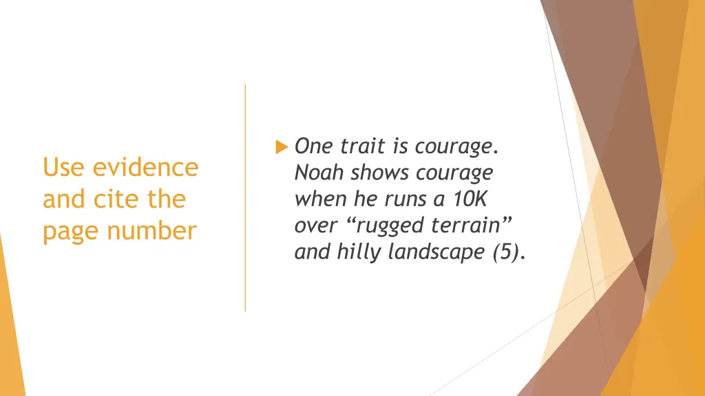 one trait is courage noah shows courage when