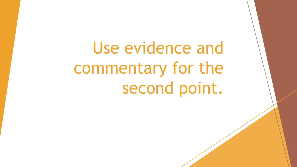 use evidence and commentary for the second point