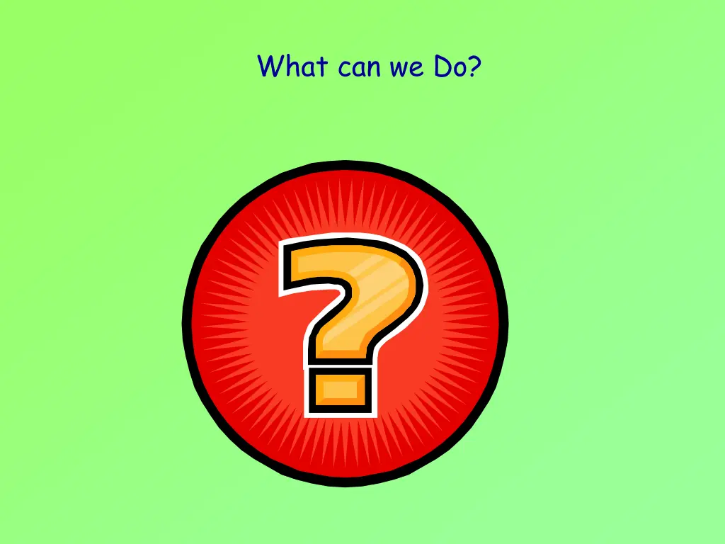 what can we do
