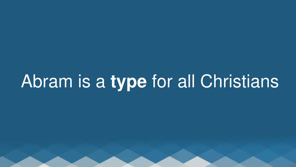 abram is a type for all christians