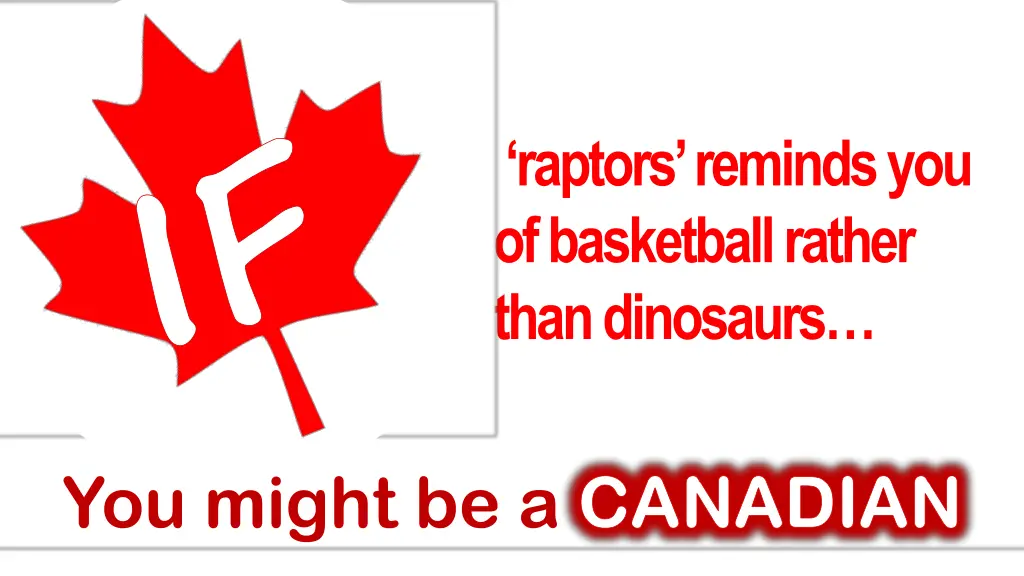 if you might be a canadian 2