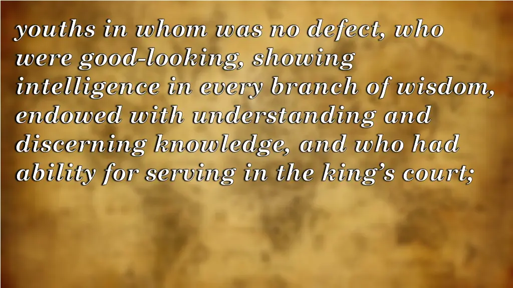 youths in whom was no defect who were good