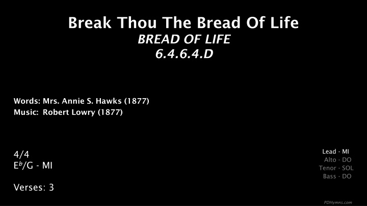 break thou the bread of life bread of life