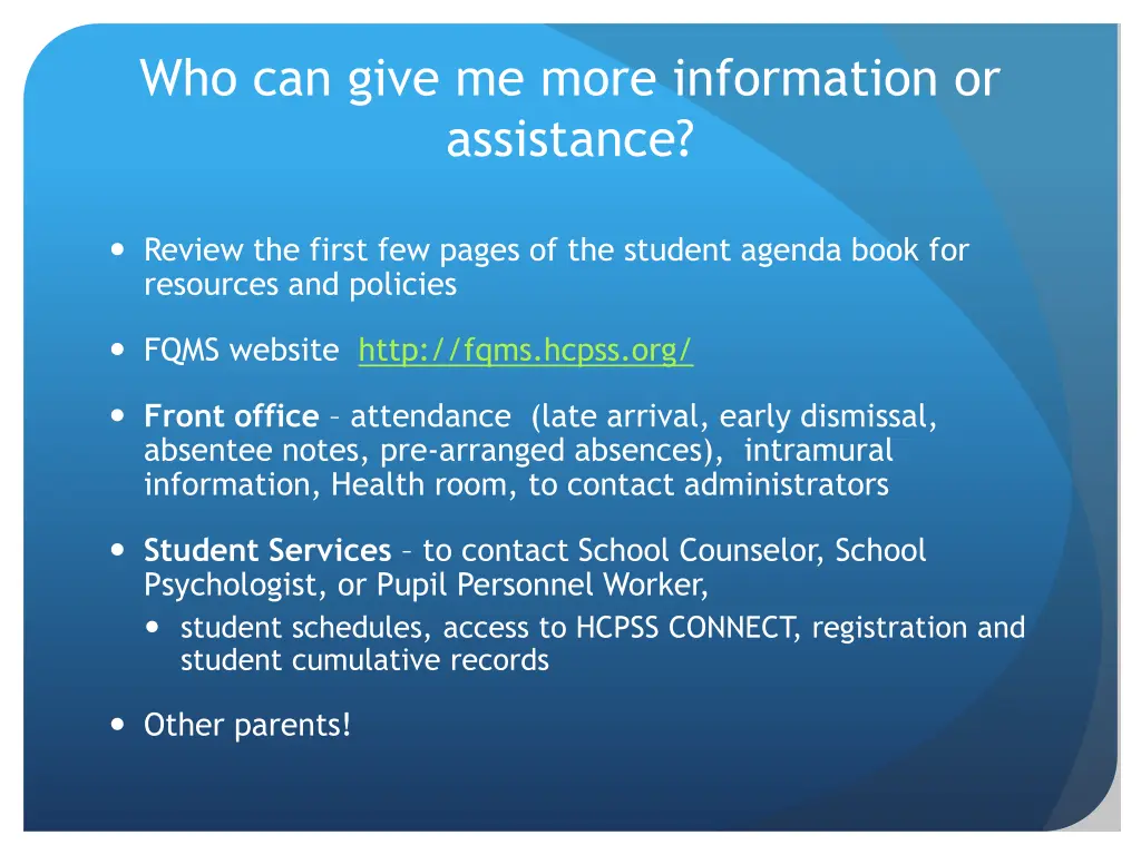 who can give me more information or assistance