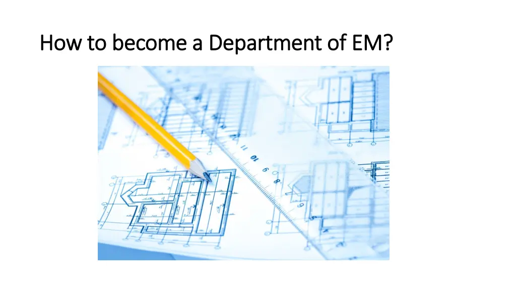 how to become a department of em how to become