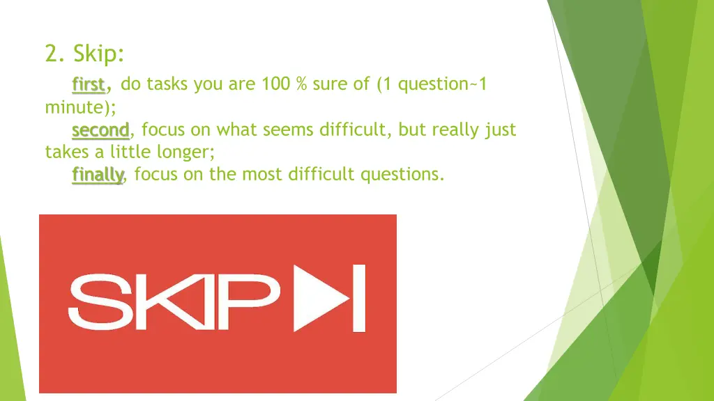 2 skip first do tasks you are 100 sure