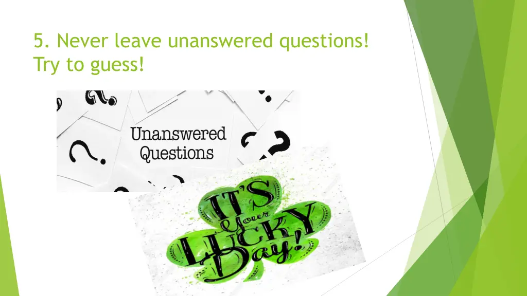 5 never leave unanswered questions try to guess